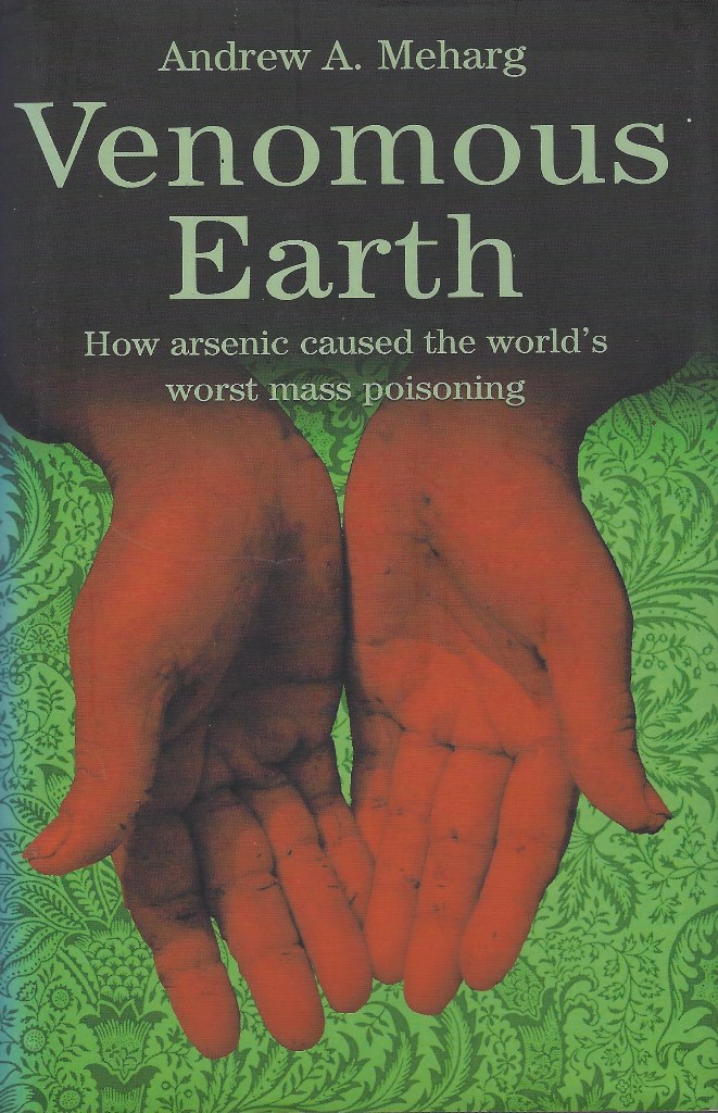 Image for Venomous Earth: How Arsenic Caused The World's Worst Mass Poisoning