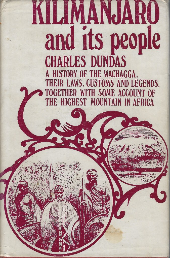 Image for Kilimanjaro and its People. A History of the Wachagga, their Laws, Customs and Legends, together with some Account of the Highest Mountain in Africa  [Jan Gillett's copy]