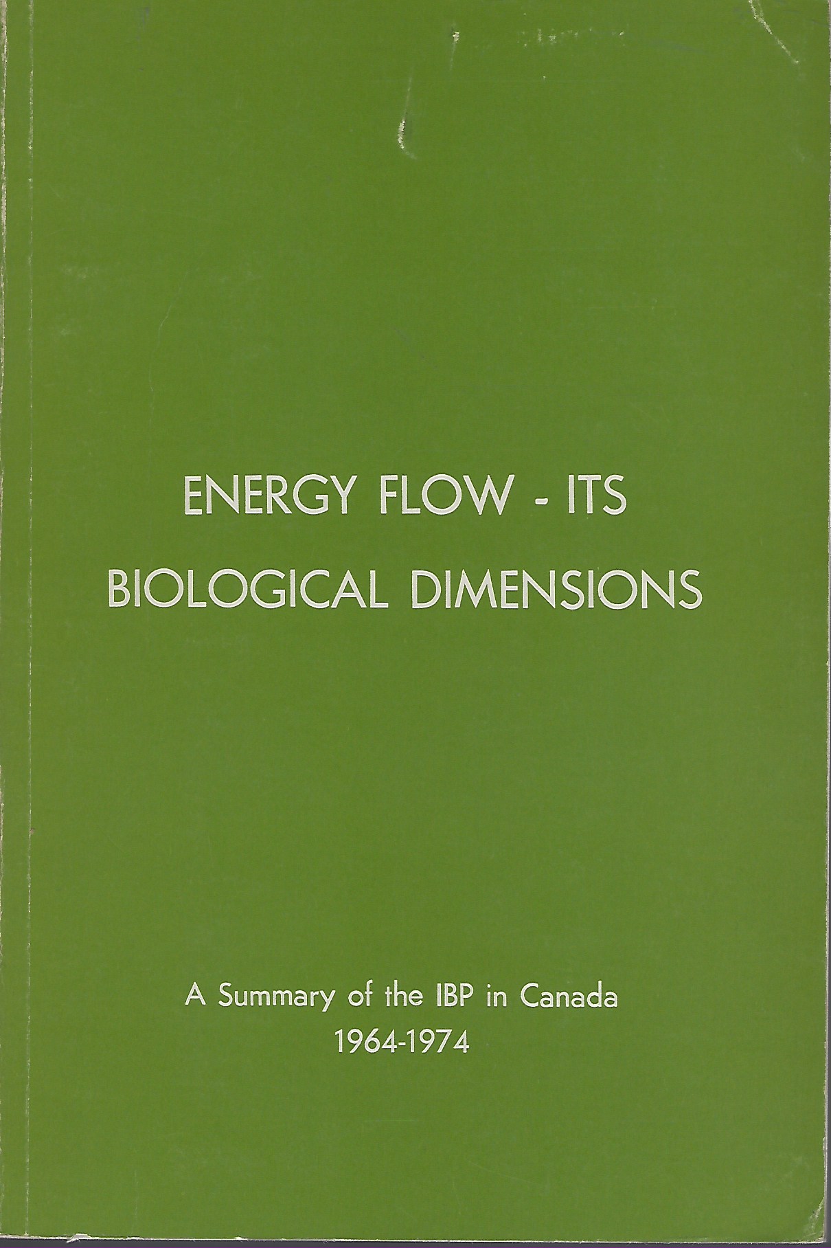 Image for Energy Flow - Its Biological Dimensions : A Summary of the International Biological Program in Canada, 1964-1974  [Peter Moore's copy]