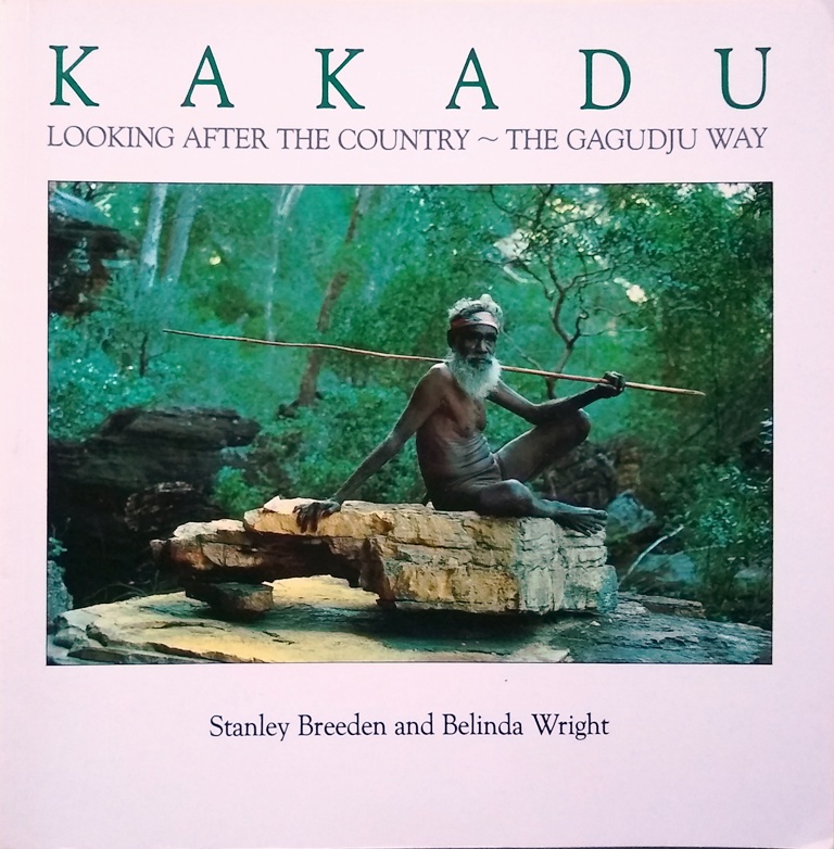 Image for Kakadu - Looking After the Country - The Gagudju Way