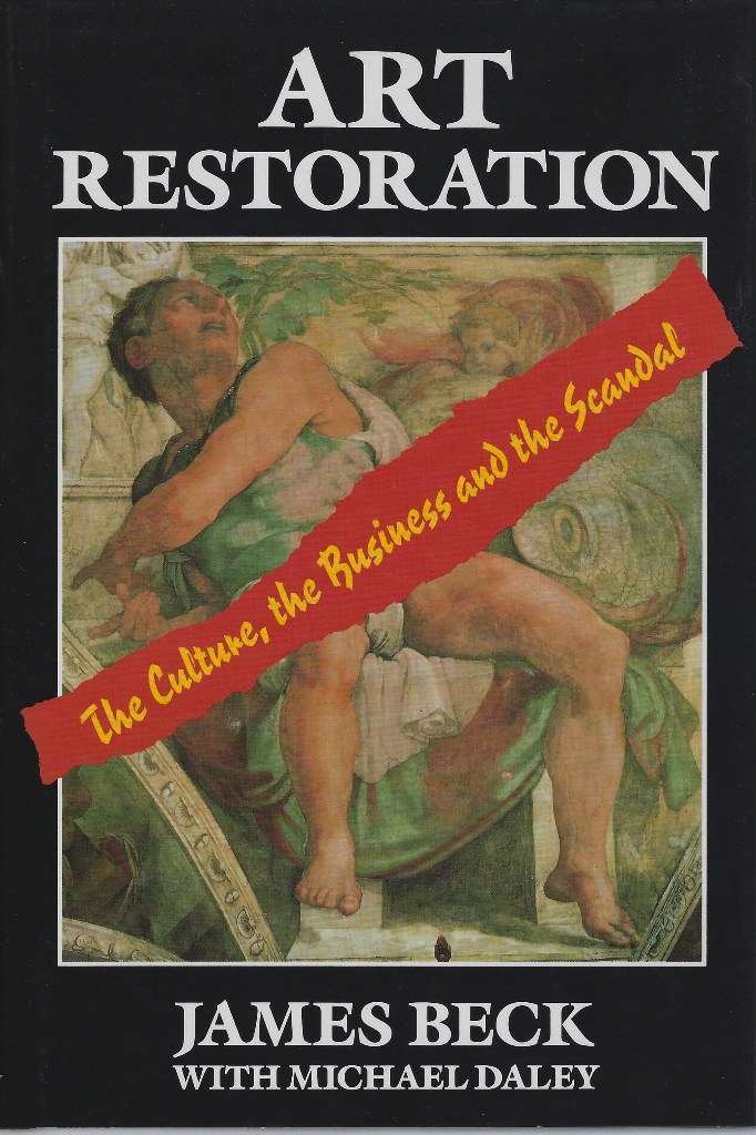 Image for Art Restoration : The Culture, the Business and the Scandal