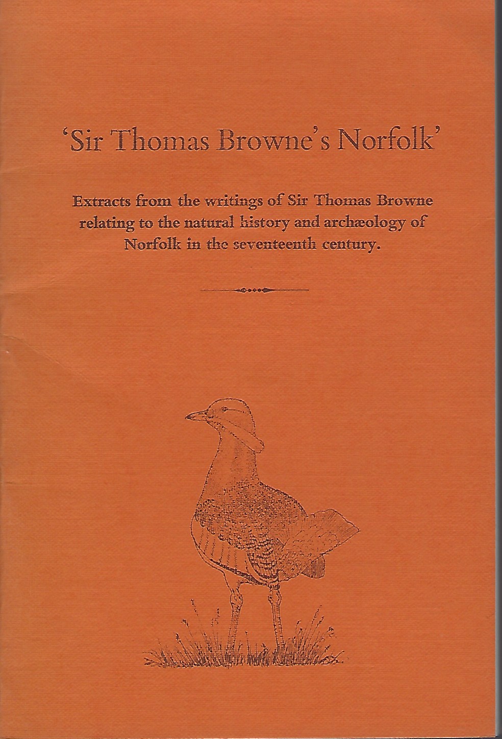 Image for Sir Thomas Browne's Norfolk: Extracts from the Writings of Sir Thomas Browne relating to the Natural History and Archaeology of Norfolk in the Seventeenth Century