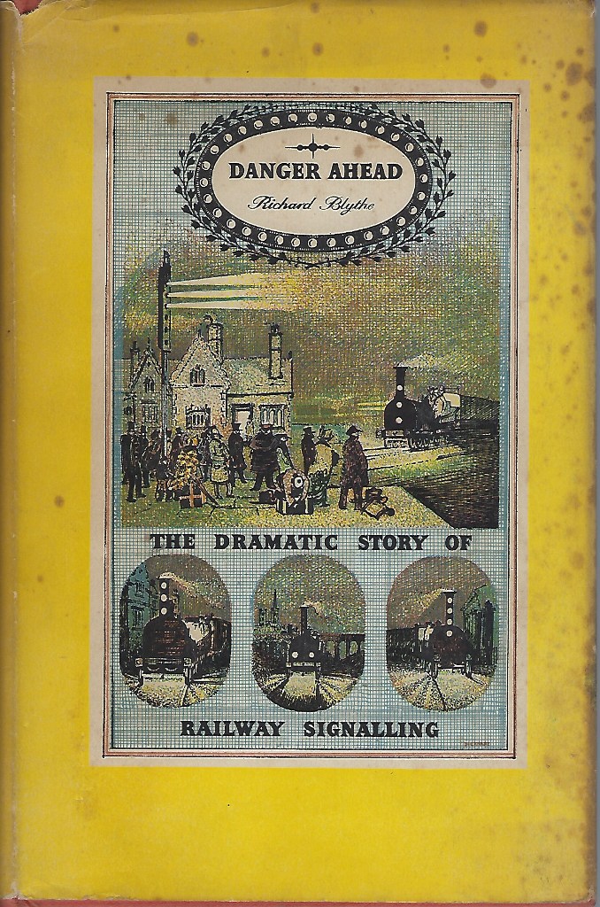 Image for Danger Ahead :The Dramatic Story of Railway Signalling