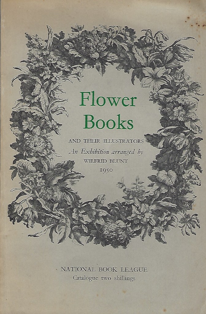 Image for Flower Books and Their Illustrators: An Exhibition Arranged for the National Book League [Jim Russell's copy]