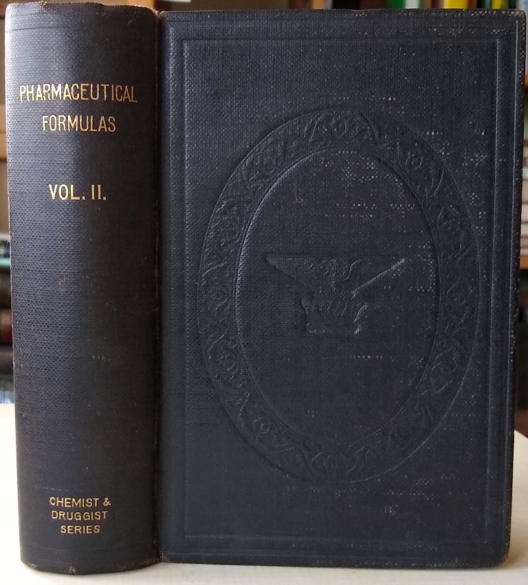 Image for Pharmaceutical Formulas being a supplementary volume comprising a consolidation of the Medicine-stamp Acts (with historical notes), formulas for known, admitted, and approved remedies, an Australian hospitals formulary and many other recipes