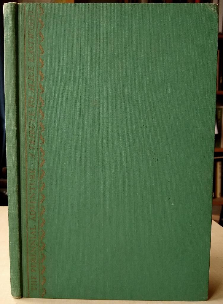 The Perennial Adventurer A Tribute to Alice Eastwood, 1859 1953