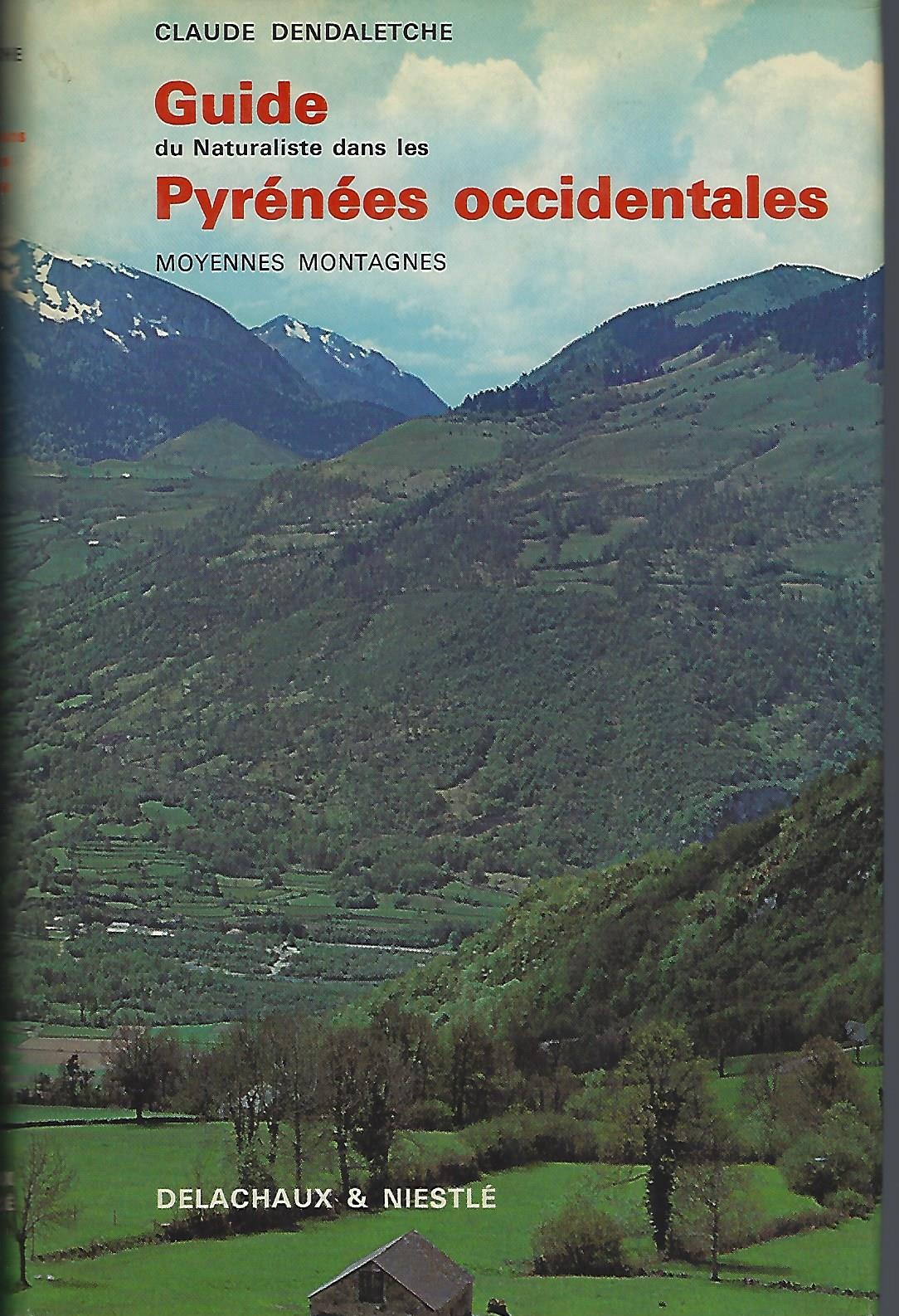 Image for Guide du Naturaliste dans les Pyrénées occidentales, Eléments de géologie, écologie et biologie pyrénéennes, Volume I. Moyennes montagnes