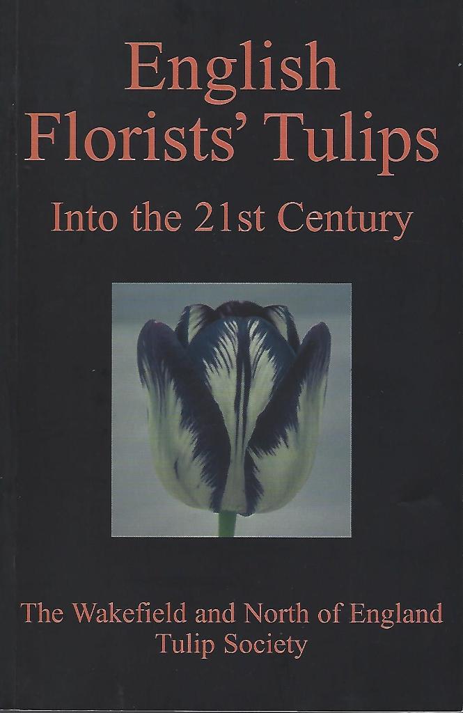 Image for English Florists' Tulips Into the 21st Century - a booklet to celebrate the history of more than 160 years of the growing of these spectacular flowers by members of the society