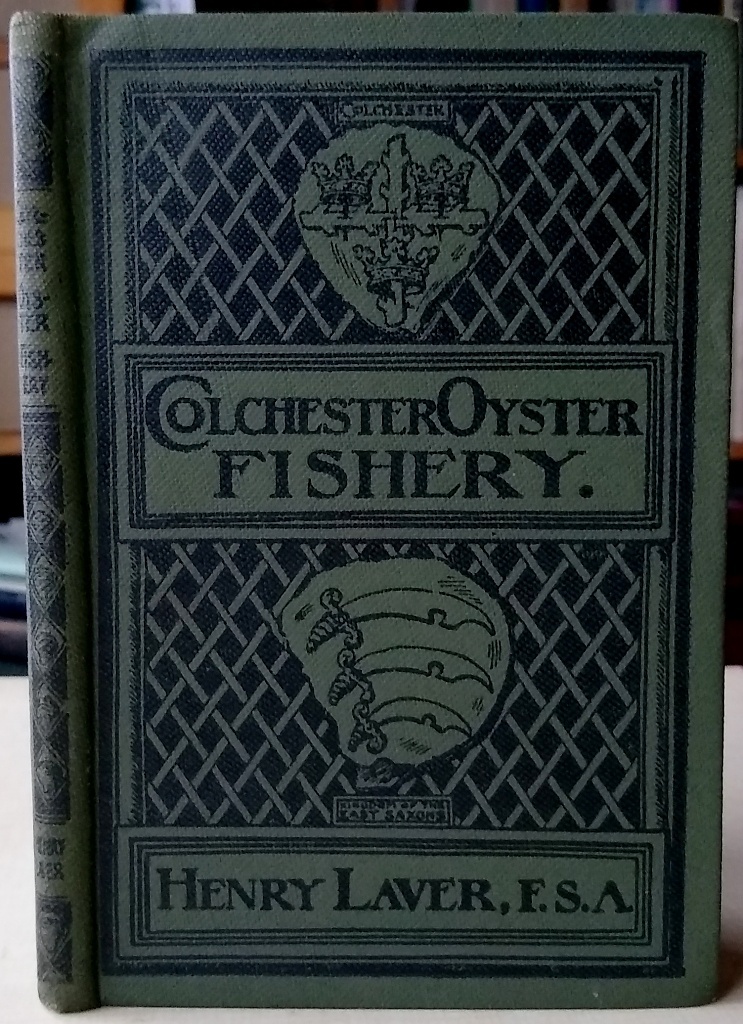 Image for The Colchester Oyster Fishery. Its antiquity and position, method of working and the quality and safety of its products
