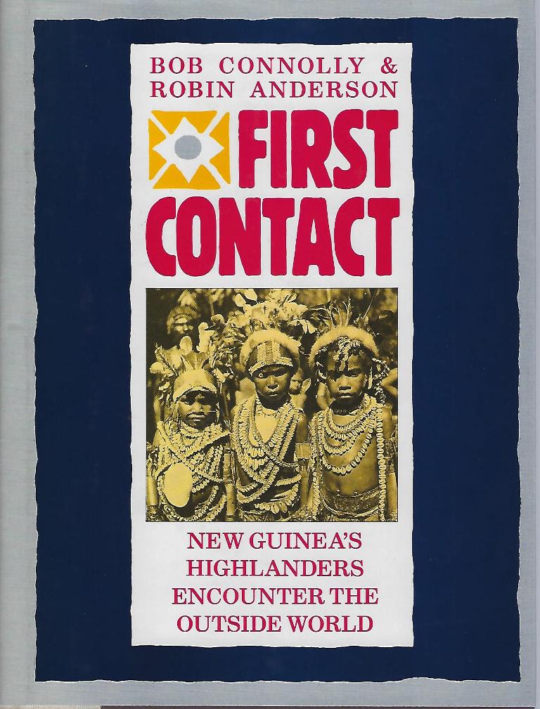Image for First Contact: New Guinea's Highlanders Encounter the Outside World
