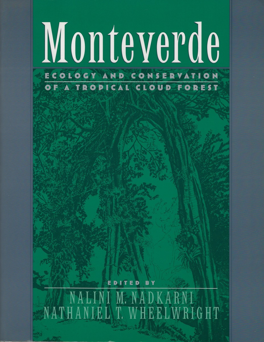 Monteverde - Ecology and Conservation of a Tropical Cloud Forest
