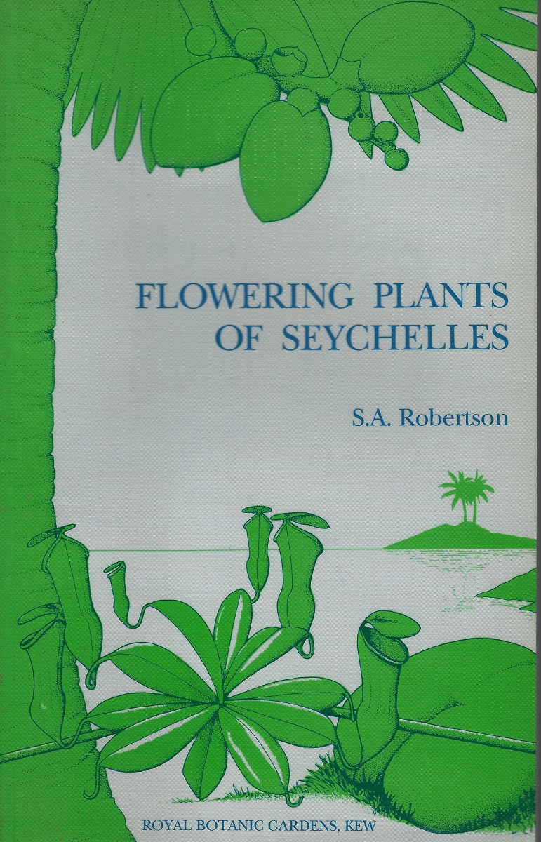 Flowering Plants of the Seychelles - an annotated checklist of angiosperms and gymnosperms with line drawings [Ron Paynes' copy]