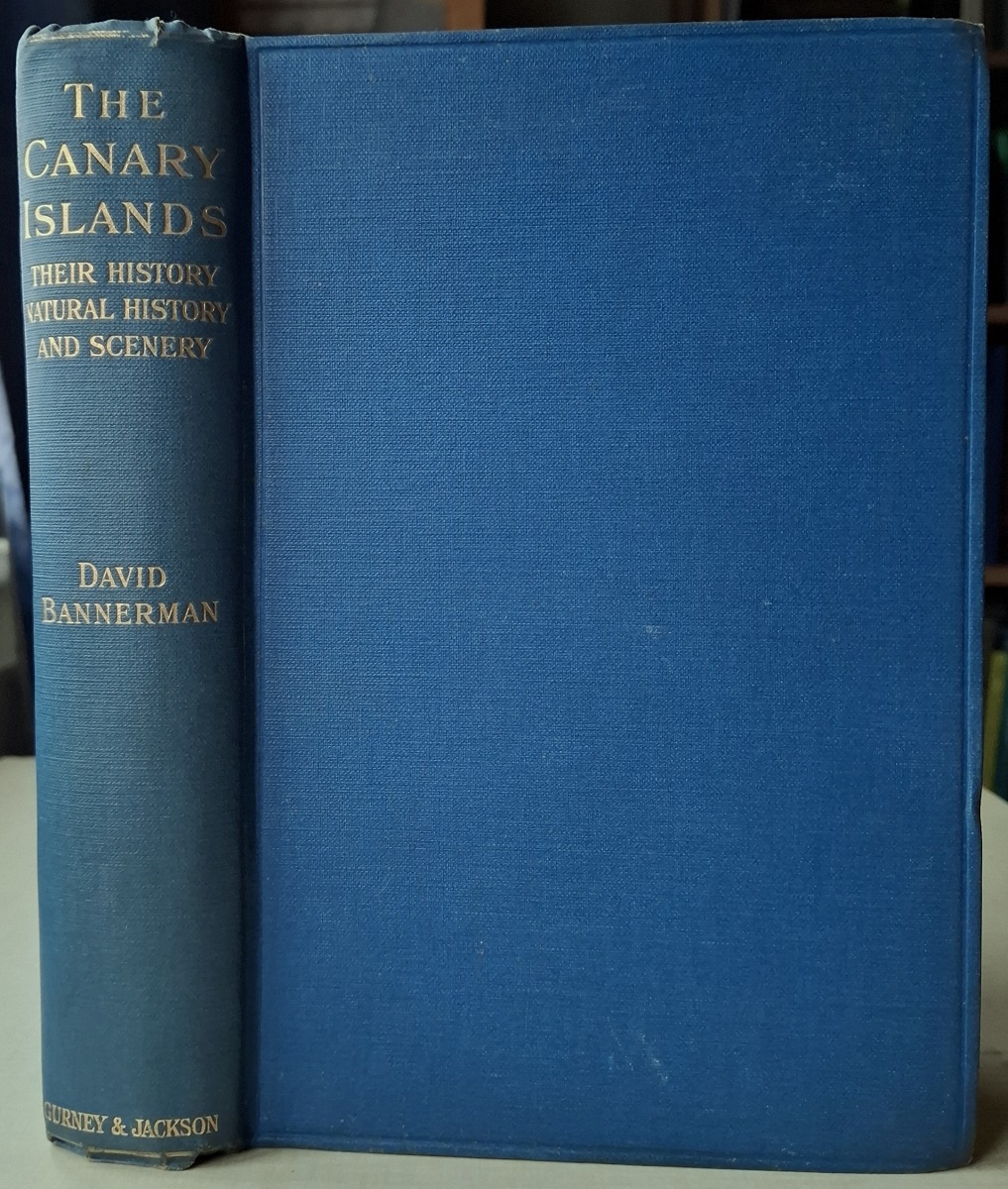 The Canary Islands - their history, natural history and scenery : an account of an ornithologist's camping trips in the archipelago