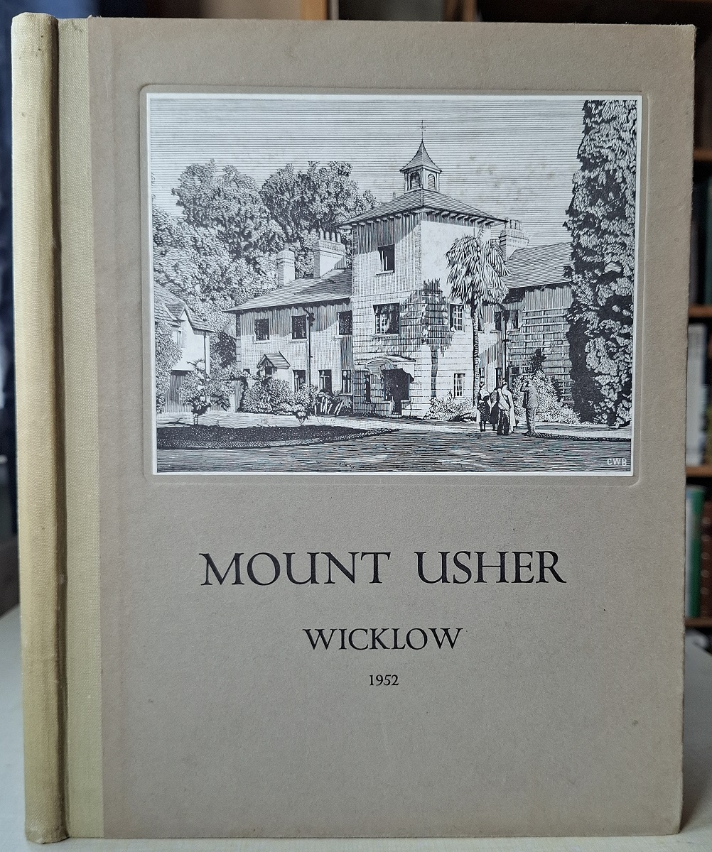 Mount Usher, 1868 - 1952 : a short history of the origin and development of the gardens