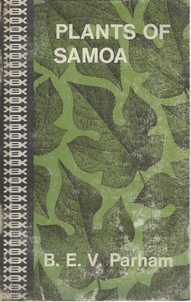 Plants of Samoa: a guide to their local and scientific names with authorities; with notes on their uses, domestic, traditional and economic