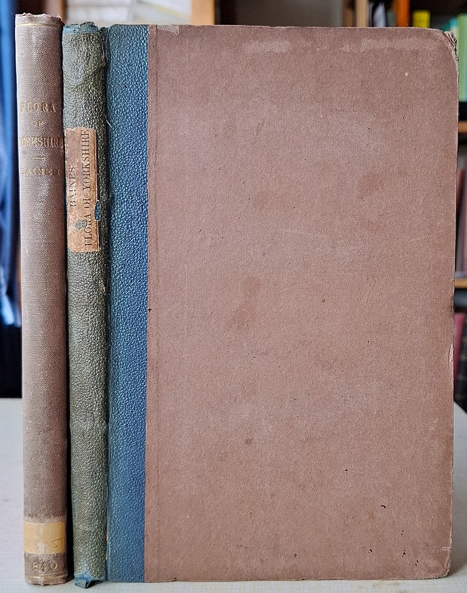 The Flora of Yorkshire [TOGETHER WITH] A Supplement to Baines' Flora of Yorkshire, by John Gilbert Baker (and Mosses by John Nowell).