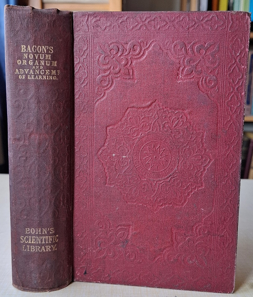 The Physical and Metaphysical Works of Lord Bacon, including the Advancement of Learning and Novum Organum. Edited by Joseph Devey.