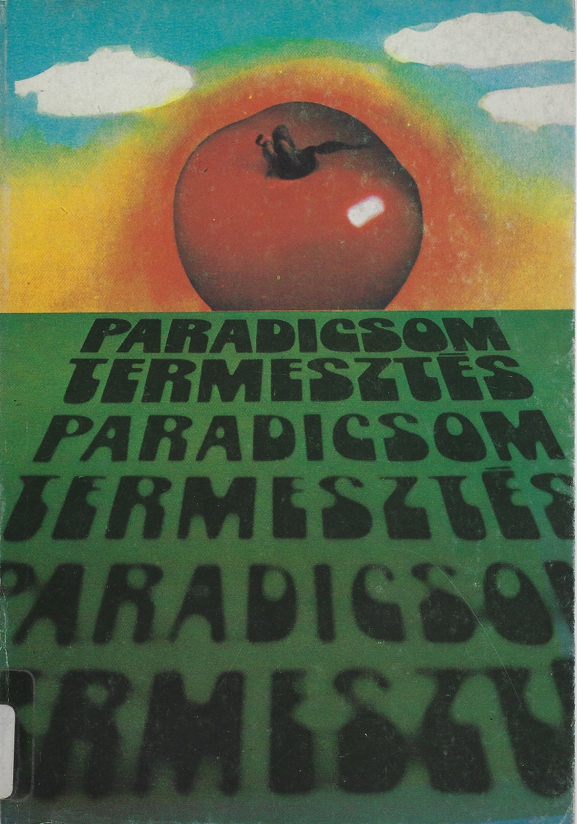 Paradicsom Termesztes (Tomato Culture)