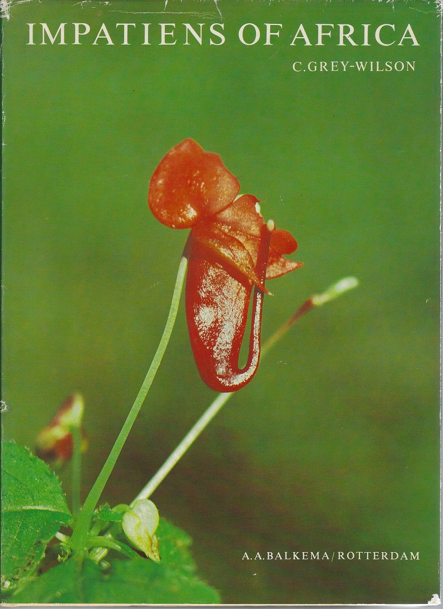 Impatiens of Africa: Morphology, Pollination and Pollinators, Ecology, Phytogeography, Hybridisation, Keys and a Systematic Treatment of all African Species With a Note on Collecting and Cultivation