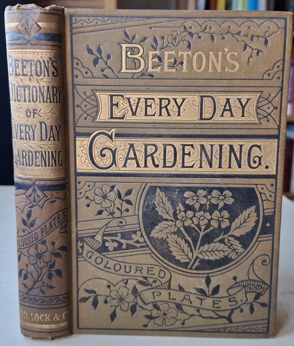 Beeton's Dictionary of Every-Day Gardening: constituting a popular cyclopaedia on the theory and practice of horticulture