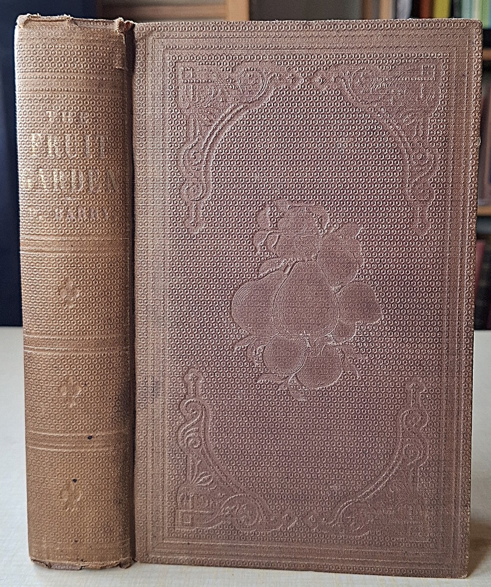 The Fruit Garden: A Treatise Intended to Explain and Illustrate the Physiology of Fruit Trees, the Theory and Practice of all Operations Connected with the Propagation, Transplanting, Pruning and Training of Orchard and Garden Trees,