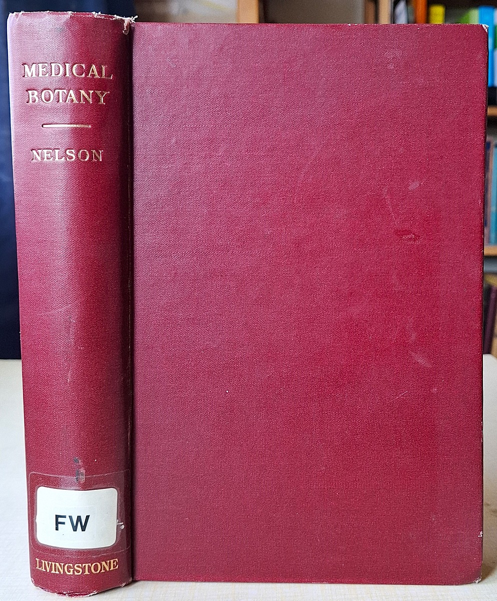 Medical Botany: A hand-book for medical men and all who are concerned in the use of plants : nutritionists, dieticians, pharmacists and veterinarians