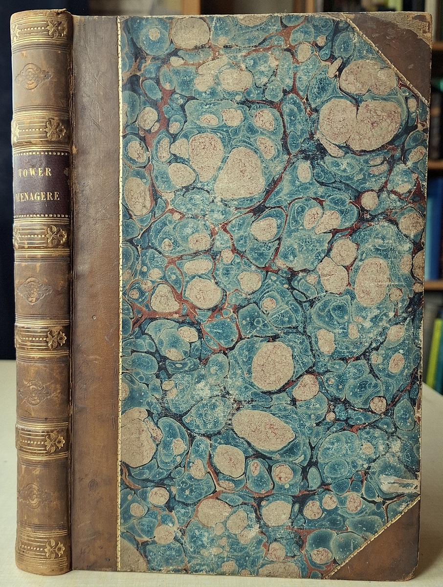 The Tower Menagerie: comprising the natural history of the animals contained in that establishment; with anecdotes of their character and history