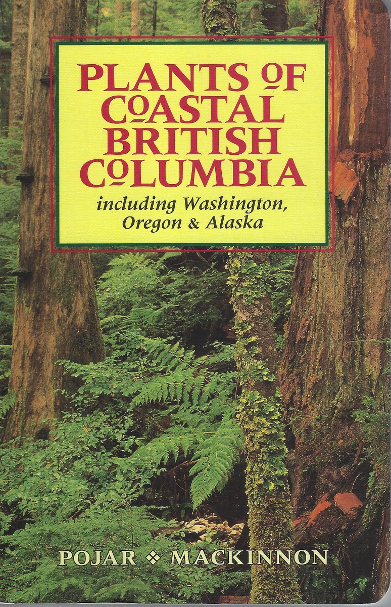Plants of Coastal British Columbia including Washington, Oregon & Alaska