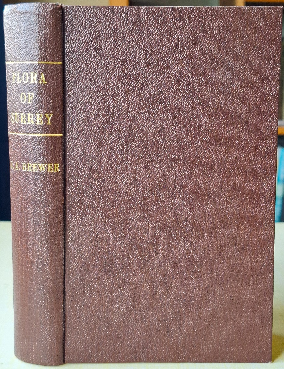 Flora of Surrey; or, A Catalogue of the Flowering Plants and Ferns Found in the County, with the localities of the rarer species; from the manuscripts of the late J.D. Salmon and from other sources