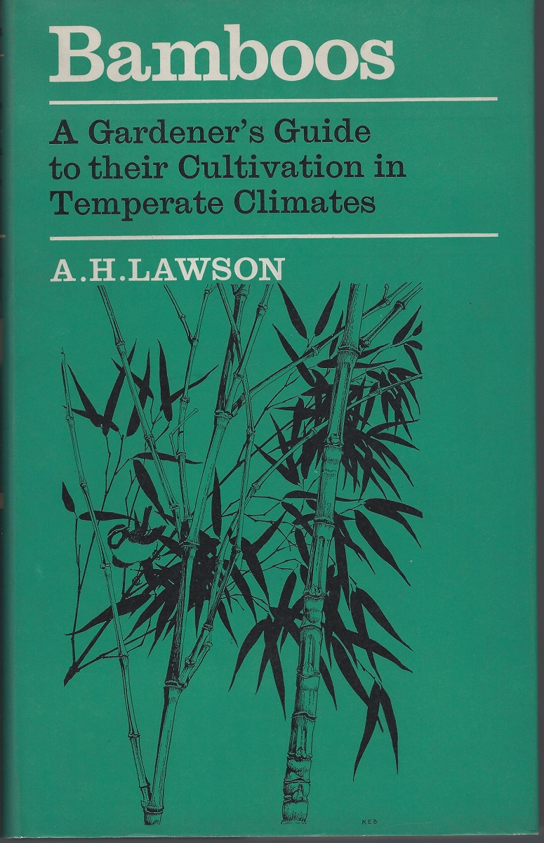 Bamboos - A Gardener's Guide to Their Cultivation in Temperate Climates