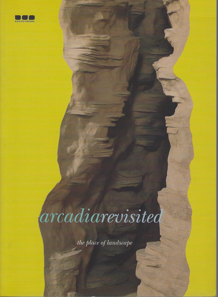 Arcadiarevisited - the place of landscape [Arcadia Revisited]