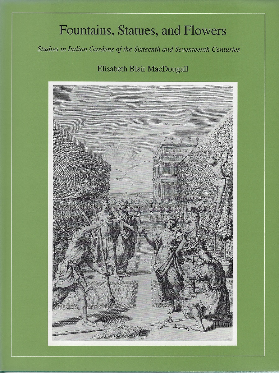 Fountains, Statues and Flowers: Studies in Italian Gardens of the Sixteenth and Seventeenth Centuries.