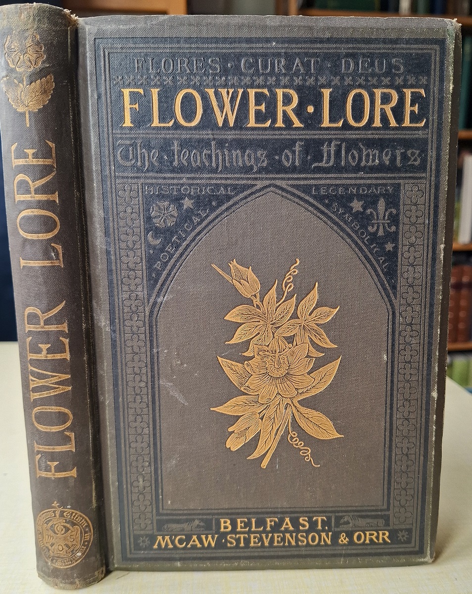 Image for Flower Lore - the teachings of flowers, historical, legendary, poetical & symbolical Flower Lore - the teachings of flowers, historical, legendary, poetical & symbolical