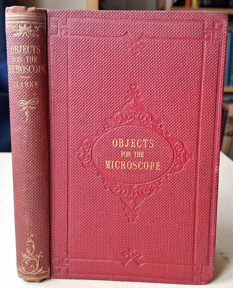Objects for the Microscope: being a description of the most instructive and beautiful subjects for exhibition
