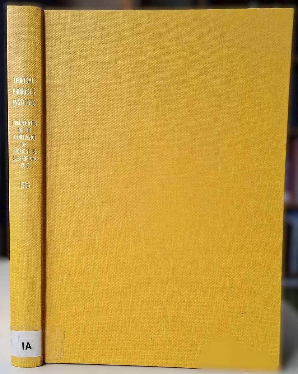 Proceedings of the Conference on tropical and Subtropical Fruits, held at London School of Pharmacy, 15th - 19th September 1969