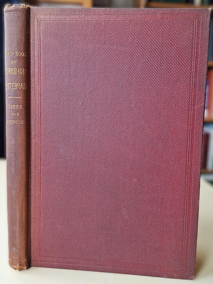A Handbook of the Vertebrate Fauna of Yorkshire, being a catalogue of British mammals, birds, reptiles, amphibians and fishes, showing what species are or have, within historical records, been found in that county [Richard Fitter's copy]
