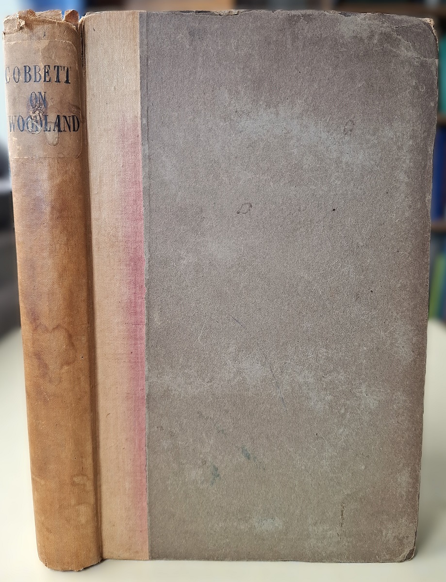 The Woodlands: or, A Treatise on the preparing of ground for planting; on the planting; on the cultivating; and on the cutting down of forest trees and underwoods; describing the usual growth and size and uses of each sort of tree, the seed of each.