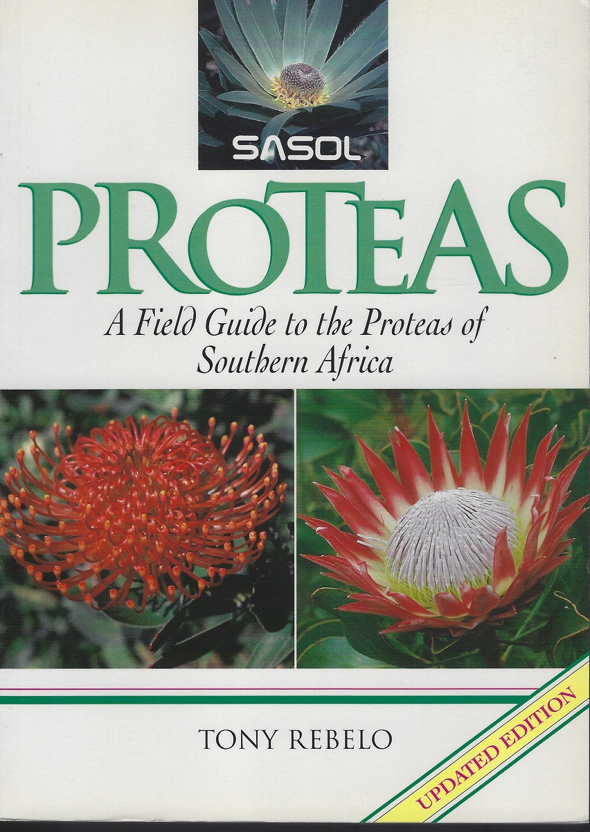 Sasol Proteas - a field guide to the Proteas of Southern Africa (Updated edition)