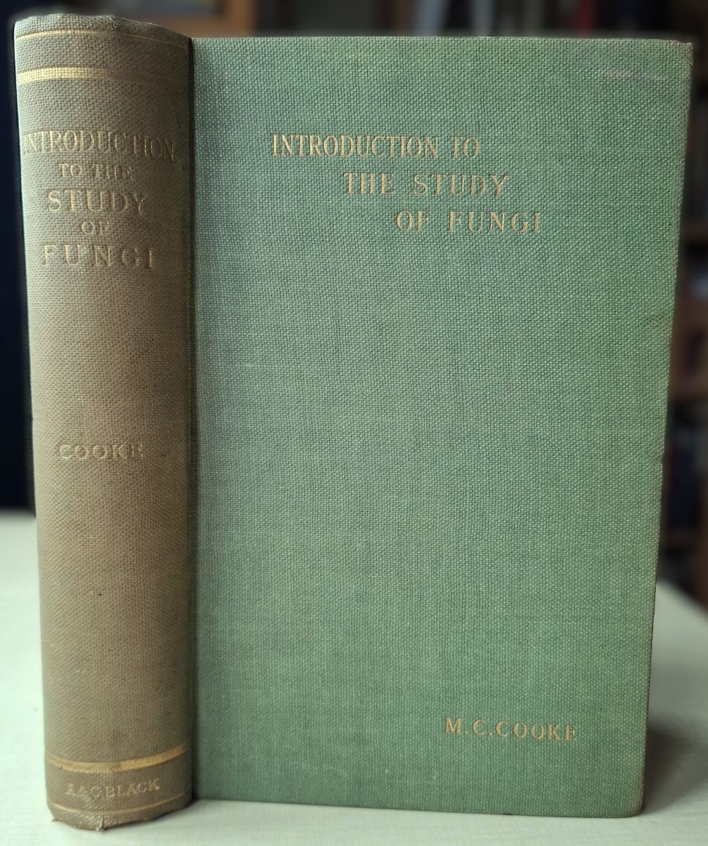 Introduction to the Study of Fungi - their organography, classification and distribution for the use of collectors