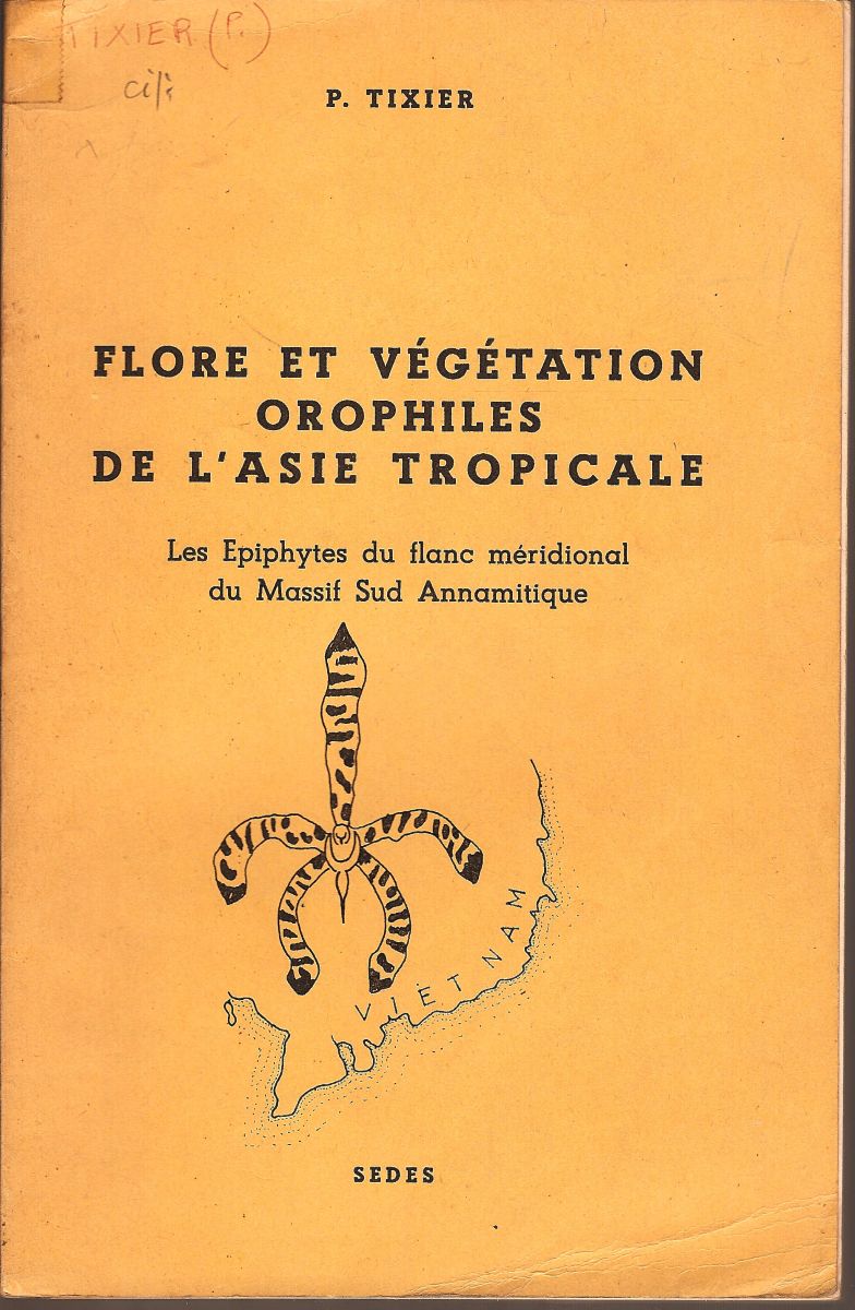 Flore et Vegetation Orophiles de l'Asie Tropicale - Les Epiphytes du flanc meridionale du Massif Sud Annamitique