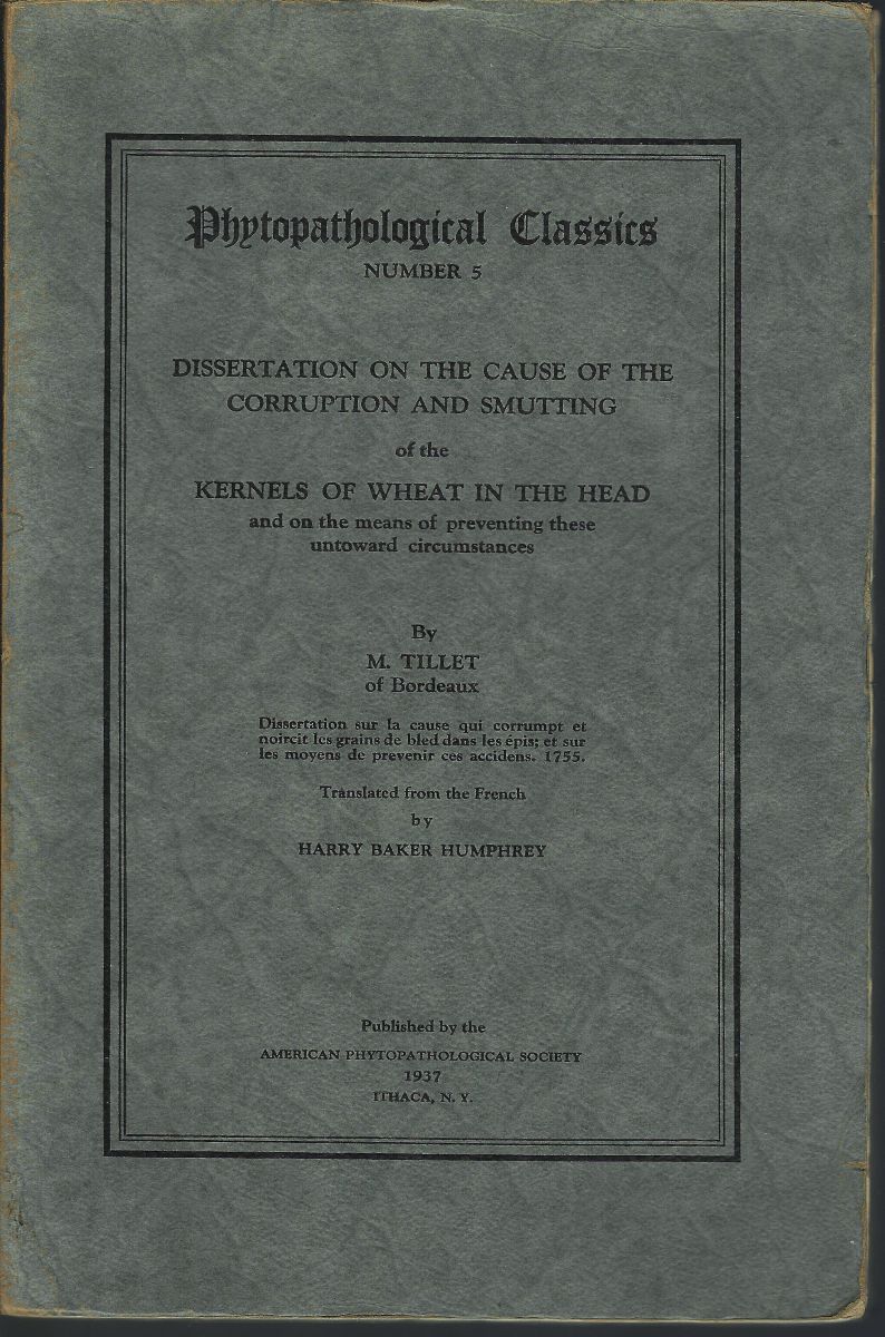 Dissertation on the Cause of the Corruption and Smutting of the Kernels of Wheat in the Head, and on the means of preventing these untoward circumstances. 1755.