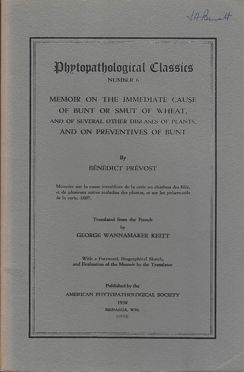 Memoir on the Immediate Cause of Bunt or Smut of Wheat, and of several other diseases of plants, and on preventatives of bunt