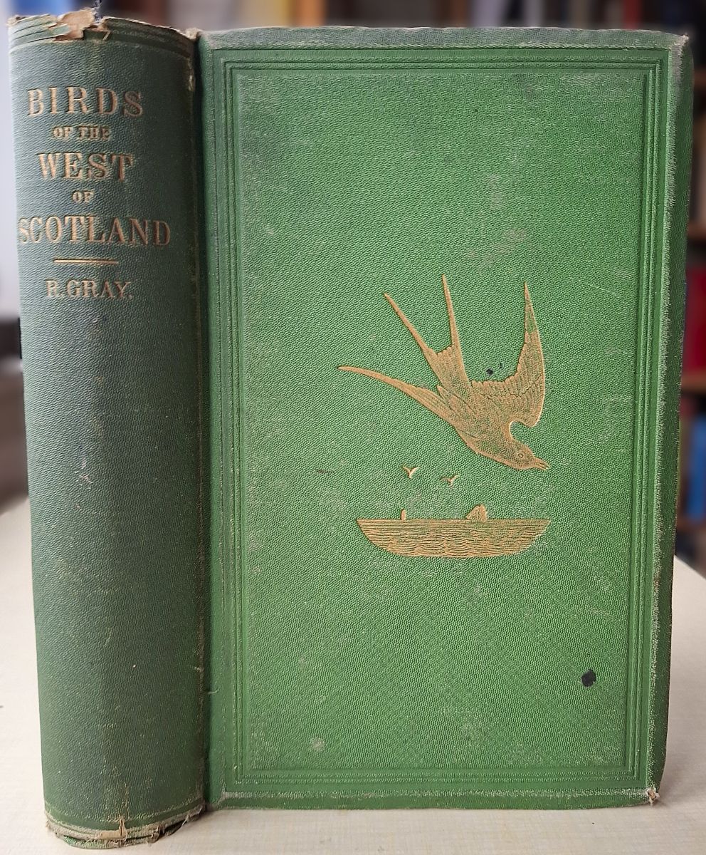 The Birds of the West of Scotland, with occasional records of the occurrence of the rarer species throughout Scotland generally