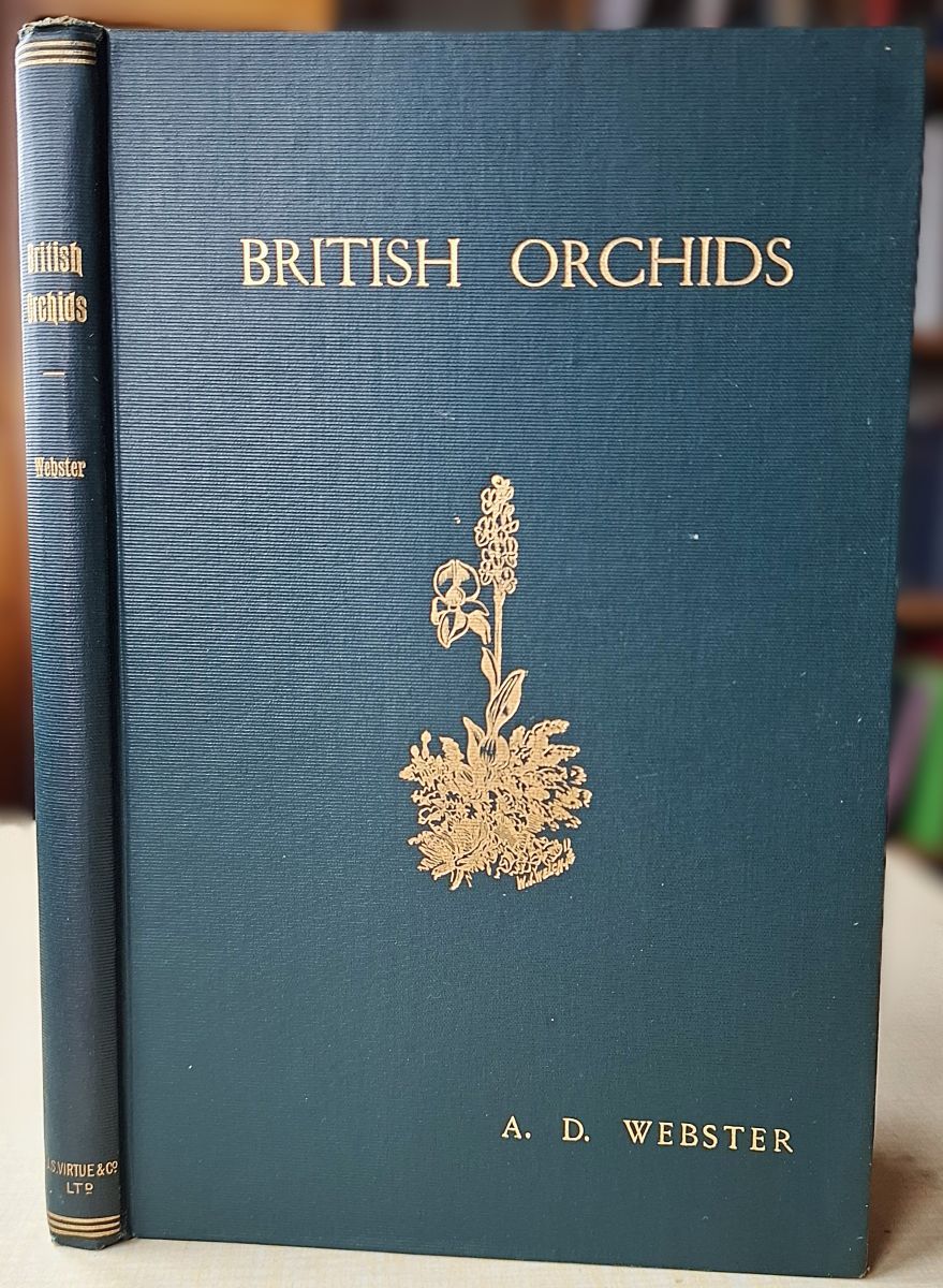 British Orchids: Containing an exhaustive description of each species and variety, to which are added chapters on structure and other peculiarities, cultivation, fertilisation, classification, and distribution