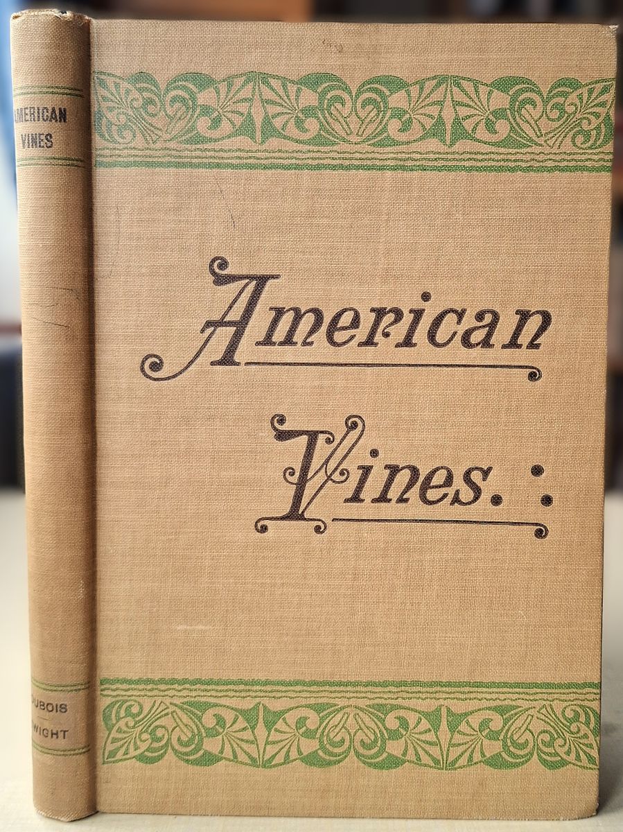 American Vines [Resistant Stock] - their adaptation, culture, grafting and propagation