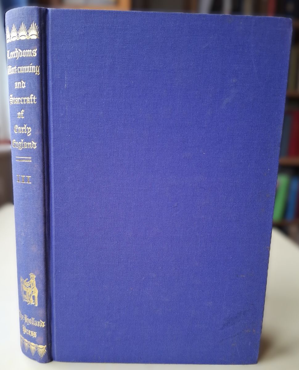 Leechdoms, Wortcunning and Starcraft of Early England, being a collection of documents, for the most part never before printed. Volume III ONLY