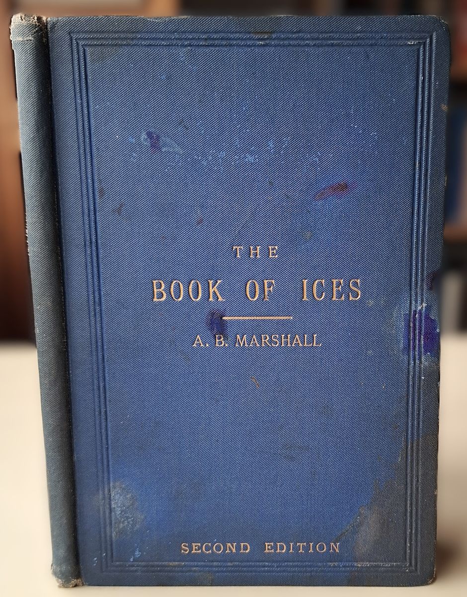 The Book of Ices, including cream and water ices, sorbets, mousses, iced souffles, and various iced dishes, with names in English and Fench
