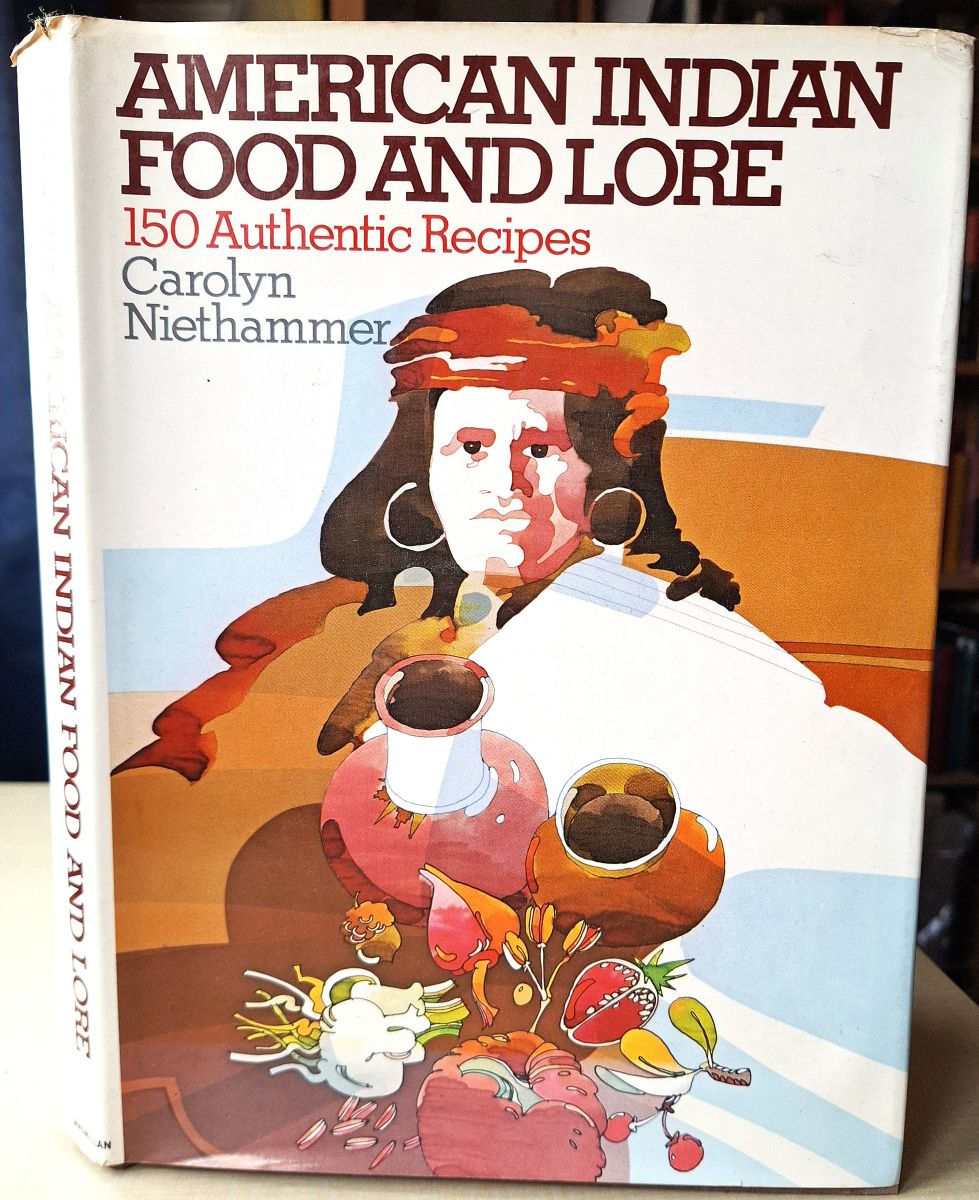 American Indian Food and Lore - 150 authentic recipes