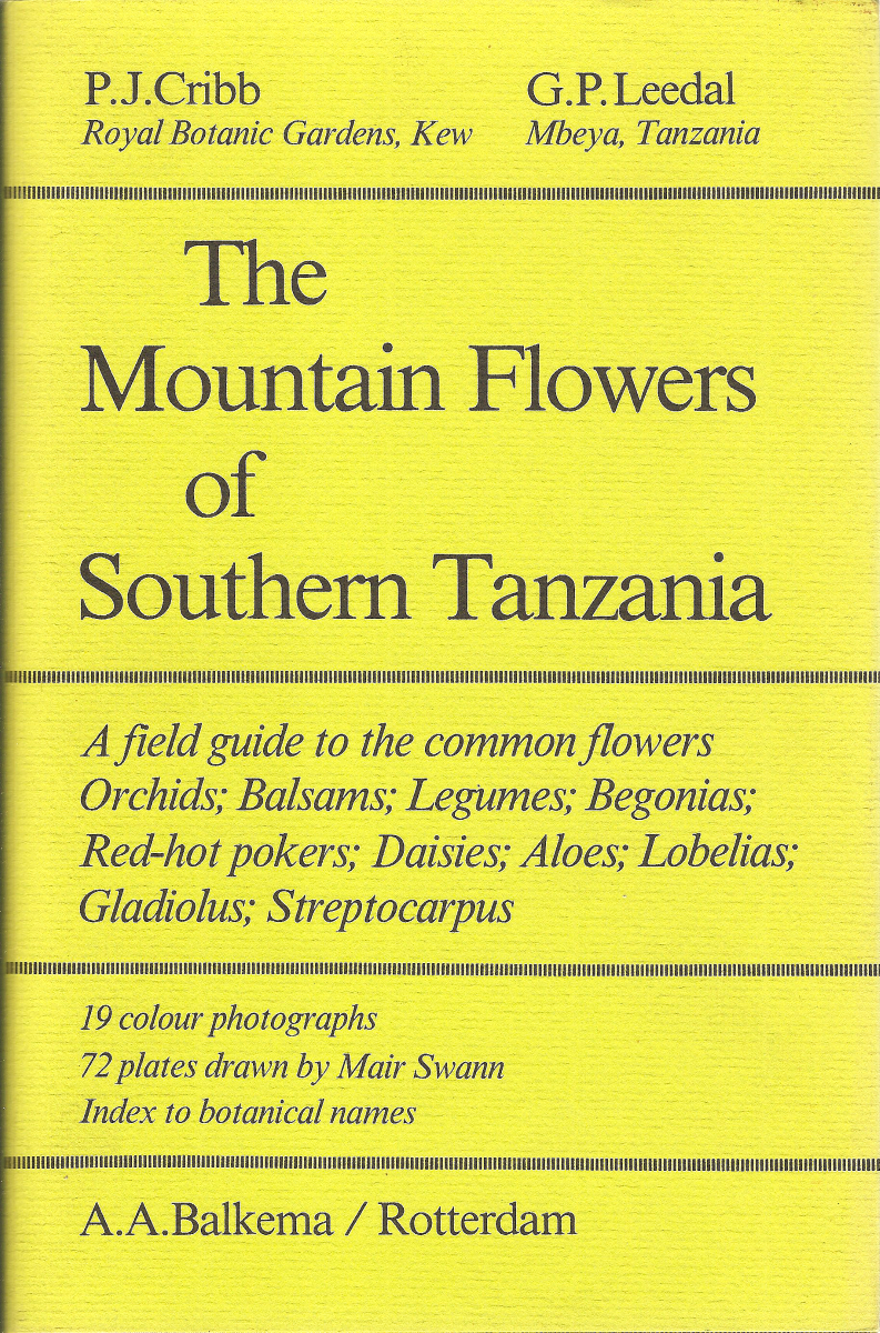 The Mountain Flowers of Southern Tanzania: A Field Guide to the Common Flowers - Orchids; Balsams; Legumes; Begonias; Red-hot pokers; Daisies; Aloes; Lobelias; Gladiolus; Streptocarpus