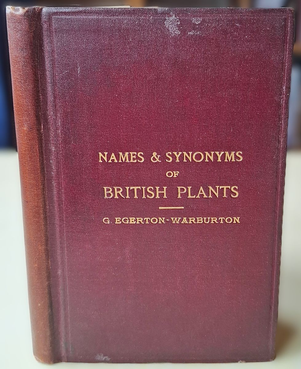 Names and Synonyms of British Plants. Collating the nomenclature of the London catalogue, English botany, Babington's manual, Bentham's flora, and Hookers student's flora. With an appendix and a list of authorities for plant names